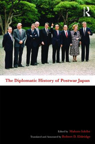 The Diplomatic History of Postwar Japan - 9780415498487 by Makoto Iokibe, Translated and Annotated by Robert D. Eldridge, 9780415498487