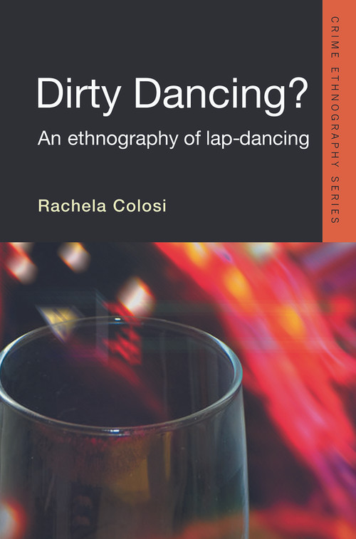 Dirty Dancing (An Ethnography of Lap Dancing) - 9780415627641 by Rachela Colosi, 9780415627641