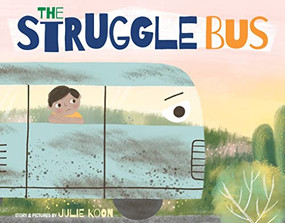 The Struggle Bus by Julie Koon, Nevin Mays, 9781638940012