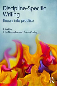 Discipline-Specific Writing (Theory into practice) by John Flowerdew, Tracey Costley, 9781138907447