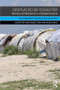 Displaced by Disaster (Recovery and Resilience in a Globalizing World) by Ann-Margaret Esnard, Alka Sapat, 9780415856041