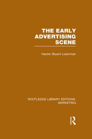 The Early Advertising Scene (RLE Marketing) - 9781138989092 by Harden B. Leachman, 9781138989092