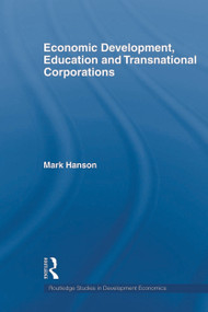 Economic Development, Education and Transnational Corporations - 9780415668279 by Mark Hanson, 9780415668279