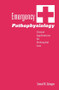 Emergency Pathophysiology (Clinical Applications for Prehospital Care) by Samuel M. Galvagno, 9781591610076
