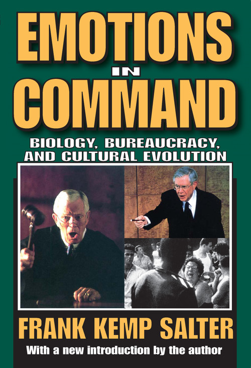 Emotions in Command (Biology, Bureaucracy, and Cultural Evolution) - 9781412806718 by Frank K. Salter, 9781412806718