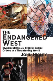 The Endangered West (Myopic Elites and Fragile Social Orders in a Threatening World) - 9781412864152 by John Higley, 9781412864152