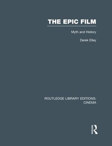 The Epic Film (Myth and History) - 9781138989177 by Derek Elley, 9781138989177