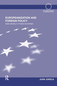 Europeanization and Foreign Policy (State Identity in Finland and Britain) - 9781138969148 by Juha Jokela, 9781138969148