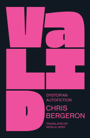 Valid (Dystopian Autofiction) by Chris Bergeron, Natalia Hero, 9781487011130