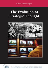 The Evolution of Strategic Thought (Classic Adelphi Papers) by The International Institute for Strategic Studies, 9781138969209