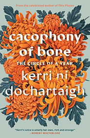 Cacophony of Bone (The Circle of a Year) by Kerri ní Dochartaigh, 9781571311573