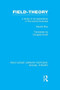 Field-theory (RLE Social Theory) (A Study of its Application in the Social Sciences) - 9781138969728 by Harald Mey, Douglas Scott, 9781138969728