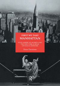 First We Take Manhattan (Four American Women and the New York School of Dance Criticism) - 9783718658862 by Diana Theodores, 9783718658862