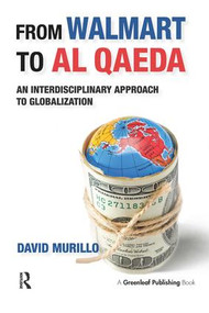 From Walmart to Al Qaeda (An Interdisciplinary Approach to Globalization) - 9781783531936 by David Murillo, 9781783531936