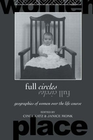 Full Circles (Geographies of Women over the Life Course) - 9780415075626 by Cindi Katz, Janice Monk, 9780415075626