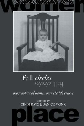 Full Circles (Geographies of Women over the Life Course) - 9780415075626 by Cindi Katz, Janice Monk, 9780415075626