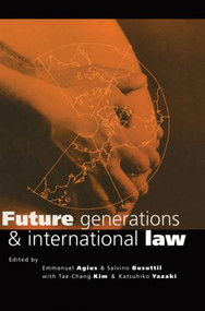 Future Generations and International Law - 9781853835032 by Emmanuel Agius, Salvino Busuttil, 9781853835032