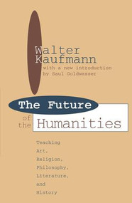 Future of the Humanities (Teaching Art, Religion, Philosophy, Literature and History) - 9781560007807 by James Hughes, 9781560007807