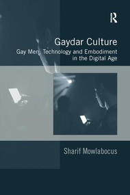 Gaydar Culture (Gay Men, Technology and Embodiment in the Digital Age) - 9781138276888 by Sharif Mowlabocus, 9781138276888