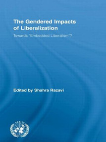 The Gendered Impacts of Liberalization (Towards "Embedded Liberalism"?) - 9780415897426 by Shahra Razavi, 9780415897426
