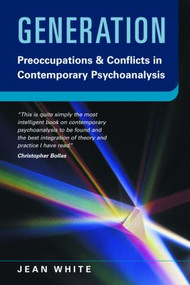 Generation (Preoccupations and Conflicts in Contemporary Psychoanalysis) - 9781583919620 by Jean White, 9781583919620