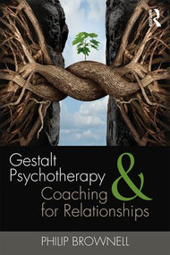 Gestalt Psychotherapy and Coaching for Relationships - 9781138949232 by Philip Brownell, 9781138949232