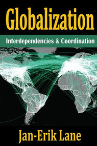 Globalization (Interdependencies and Coordination) - 9781412863025 by Jan-Erik Lane, 9781412863025