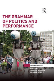 The Grammar of Politics and Performance - 9781138684065 by Shirin M Rai, Janelle Reinelt, 9781138684065