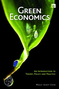 Green Economics (An Introduction to Theory, Policy and Practice) - 9781844075713 by Molly Scott Cato, 9781844075713