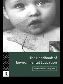 The Handbook of Environmental Education by Philip Neal, Joy Palmer, 9780415093149