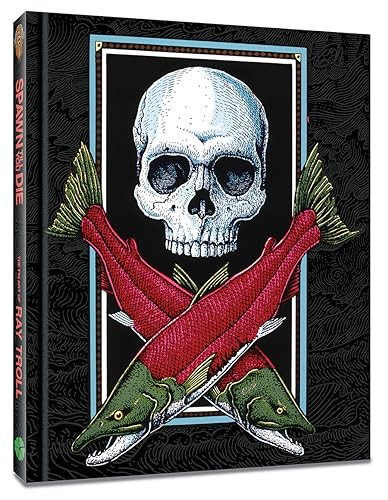 Spawn Till You Die: The Fin Art of Ray Troll by Ray Troll, 9781951038984