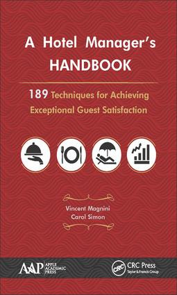 A Hotel Manager's Handbook (189 Techniques for Achieving Exceptional Guest Satisfaction) by Vincent P. Magnini, Carol J. Simon, 9781771883481