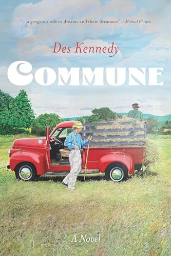 Commune (A Novel) by Des Kennedy, 9781990776519