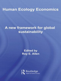 Human Ecology Economics (A New Framework for Global Sustainability) by Roy E. Allen, 9780415569392