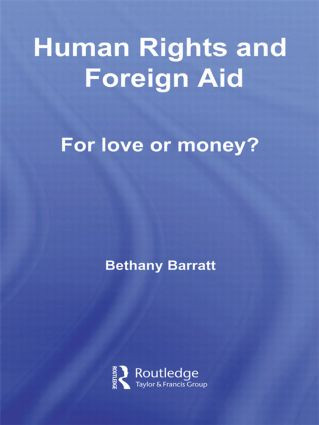 Human Rights and Foreign Aid (For Love or Money?) - 9780415543460 by Bethany Barratt, 9780415543460