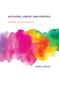 Authors, Users, and Pirates (Copyright Law and Subjectivity) by James Meese, 9780262549653