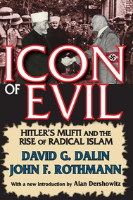 Icon of Evil (Hitler's Mufti and the Rise of Radical Islam) - 9781412810777 by David Dalin, 9781412810777