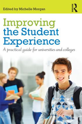 Improving the Student Experience (A practical guide for universities and colleges) by Michelle Morgan, 9780415598798