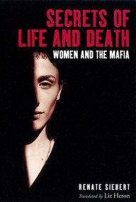 Secrets of Life and Death (Women and the Mafia) by Renate Siebert, Liz Heron, 9781859840238