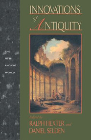 Innovations of Antiquity - 9780415901291 by Daniel L. Selden, Ralph Hexter, 9780415901291