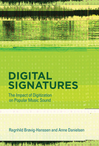 Digital Signatures (The Impact of Digitization on Popular Music Sound) - 9780262549639 by Ragnhild Brøvig, Anne Danielsen, 9780262549639