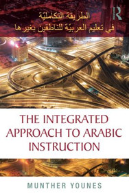 The Integrated Approach to Arabic Instruction - 9781138822320 by Munther Younes, 9781138822320