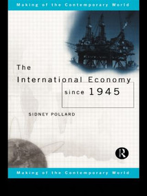 The International Economy since 1945 - 9780415140676 by Sidney Pollard, 9780415140676