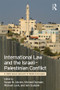 International Law and the Israeli-Palestinian Conflict (A Rights-Based Approach to Middle East Peace) - 9780415573238 by Susan M. Akram, Michael Dumper, Michael Lynk, Iain Scobbie, 9780415573238
