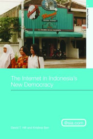 The Internet in Indonesia's New Democracy - 9780415470261 by David T. Hill, Krishna Sen, 9780415470261