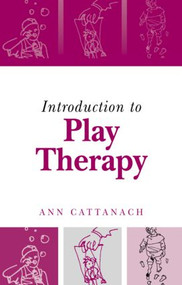 Introduction to Play Therapy by Ann Cattanach, 9781583912485