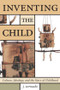 Inventing the Child by John Zornado, 9780415979665