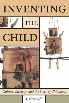 Inventing the Child by John Zornado, 9780415979665
