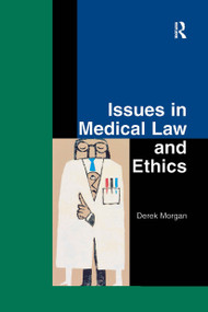Issues in Medical Law and Ethics - 9781859415917 by Derek Morgan, 9781859415917