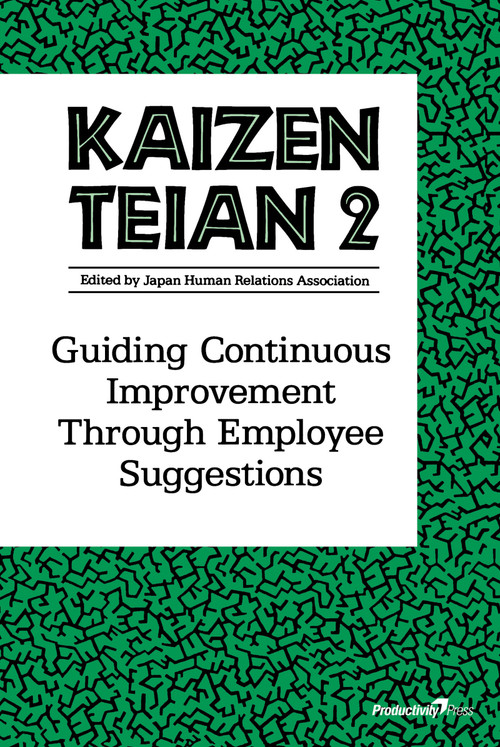 Kaizen Teian 2 (Guiding Continuous Improvement Through Employee Suggestions) by Productivity Press Development Team, 9781563271885
